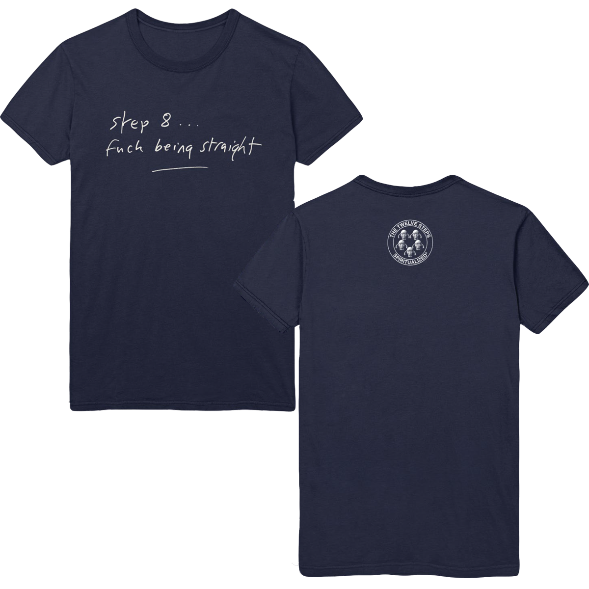 Step 8… Fuck Being Straight Blue Tee
